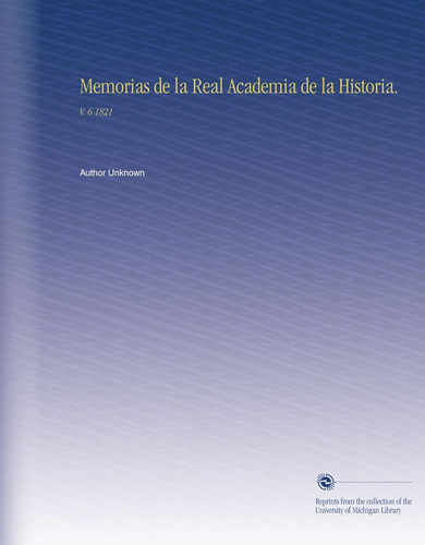 Libro: Memorias De La Real Academia De La Historia.: V. 6 18