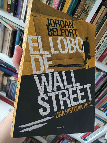 El Lobo De Wall Street: Una Historia Real Jordan Belfort Eme