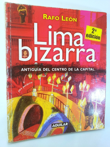 Lima Bizarra. Antiguía Del Centro De La Capital - Rafa Leon