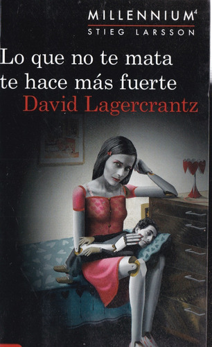 Lo Que No Te Mata Te Hace Mas Fuerte- Lagercrantz David