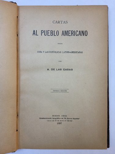 Casas. Cartas Sobre Cuba. Cartas Al Pueblo Americano...1897.