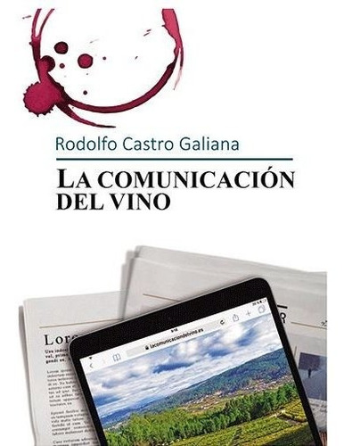 Comunicacion Del Vino - Castro Galiana, Rodolfo