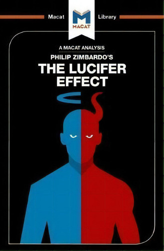 An Analysis Of Philip Zimbardo's The Lucifer Effect : Understanding How Good People Turn Evil, De Alexander O'nor. Editorial Macat International Limited, Tapa Blanda En Inglés, 2017