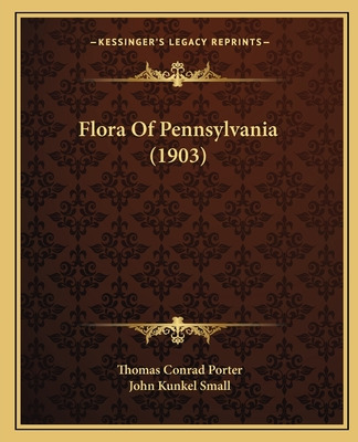 Libro Flora Of Pennsylvania (1903) - Porter, Thomas Conrad