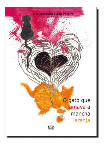 Livro Gato Que Amava A Mancha Laranja, O