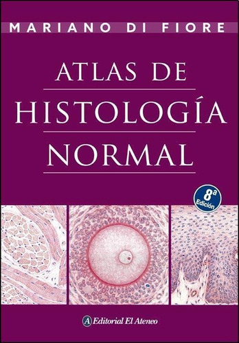 Atlas De Histología Normal - Di Fiore * El Ateneo