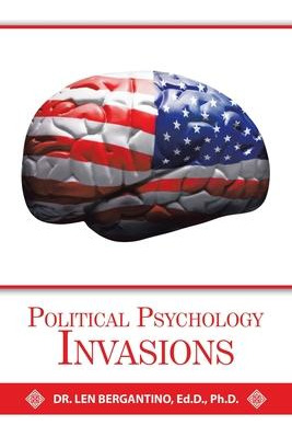 Libro Political Psychology Invasions - Dr Len Bergantino ...