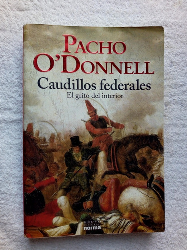 Caudillos Federales - Pacho O´ Donnell - Excelente Estado!!!