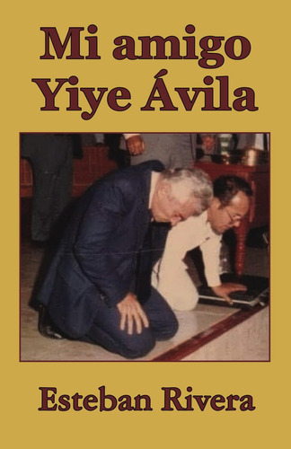 Libro: Mi Amigo Yiye Ávila (spanish Edition)