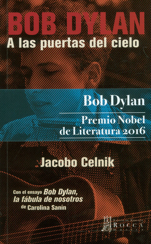 Bob Dylan A Las Puertas Del Cielo, De Celnik , Jacobo.., Vol. 1.0. Editorial Taller De Edición Rocca, Tapa Blanda, Edición 1.0 En Español, 2017