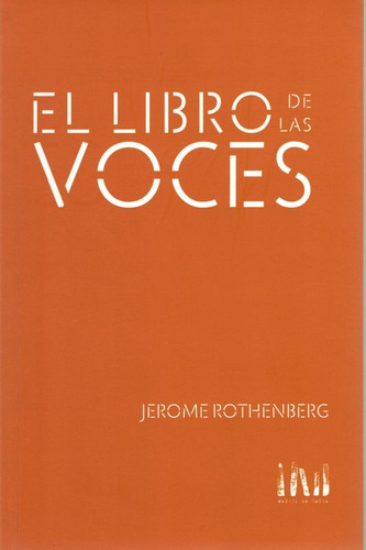 El Libro De Las Voces: No, De Rothenberg, Jerome. Serie No, Vol. No. Editorial Mangos De Hacha, Tapa Blanda, Edición No En Español, 1