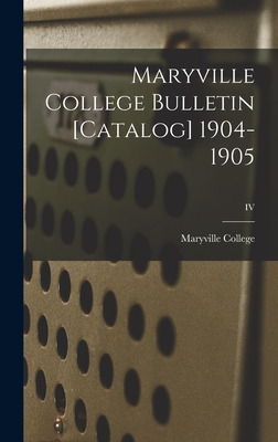 Libro Maryville College Bulletin [catalog] 1904-1905; Iv ...