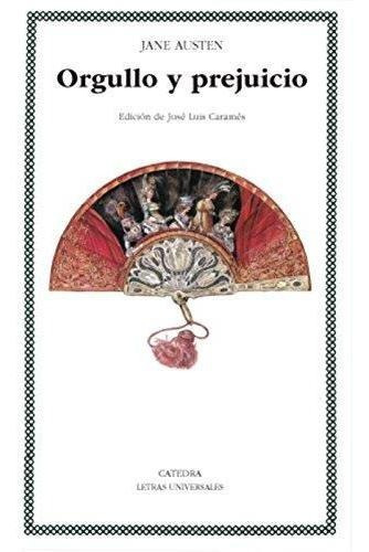 Orgullo Y Prejuicio, De Jane Austen. Editorial Cátedra, Tapa Blanda En Español, 2006