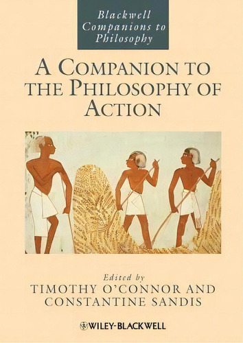 A Companion To The Philosophy Of Action, De Timothy O'nor. Editorial John Wiley Sons Inc, Tapa Blanda En Inglés