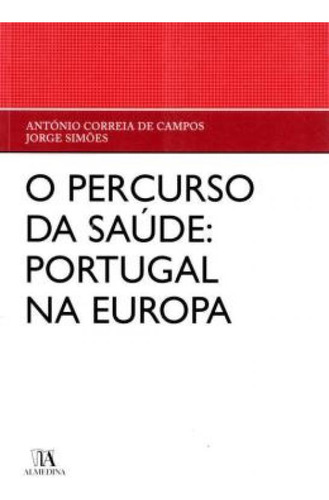 O percurso da saude portugal, de Jorge, simões gênero erótico. editoriais ALMEDINA com capa brochura enindefinido