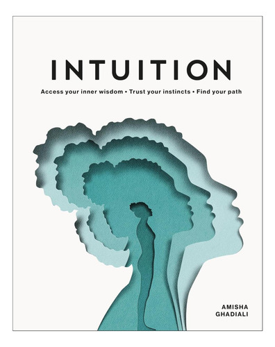 Libro: Intuición: Accede A Tu Sabiduría Interior, Confía En