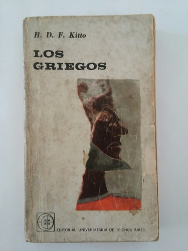 Los Griegos. Por H. D. F. Kitto.