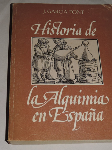 Historia  De La Alquimia En España  Juan García Font 1976 