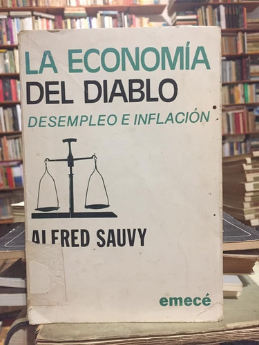 La Economía Del Diablo - Alfred Sauvy - Economía - Emecé