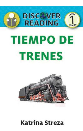 Libro Tiempo De Trenes (train Time) - Streza, Katrina