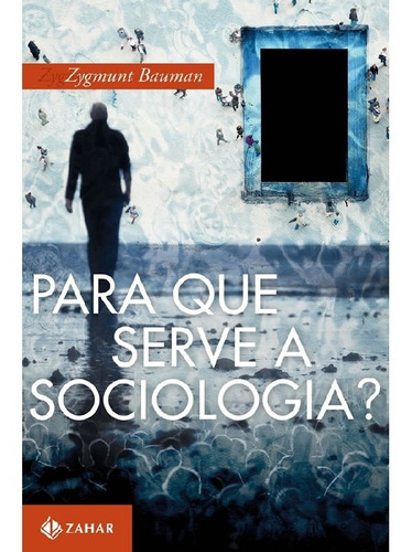 Para Que Serve A Sociologia?