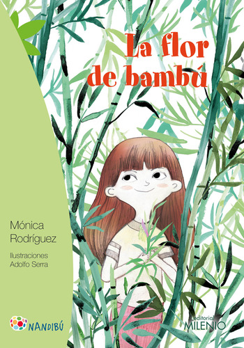 La Flor De Bambú, De Mónica Rodríguez Suarez,  Adolfo Serra Del Corral. Editorial Ediciones Gaviota, Tapa Blanda, Edición 2017 En Español