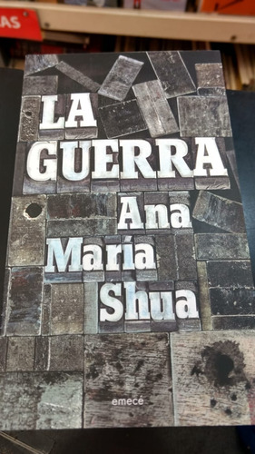 La Guerra - Ana Maria Shua - Ed: Emece