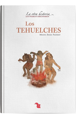 Libro Tehuelches, Los - Palermo, Miguel Angel