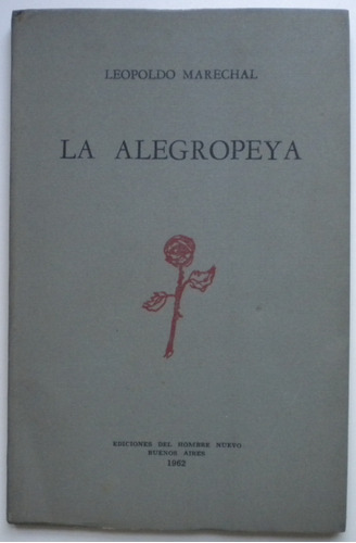 Marechal Leopoldo / La Alegropeya / 1era Edicion 1962 300 Ej