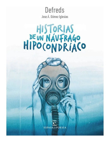 Historias De Un Náufrago Hipocondríaco, De Defreds. Editorial Espasa, Tapa Blanda En Español, 2018