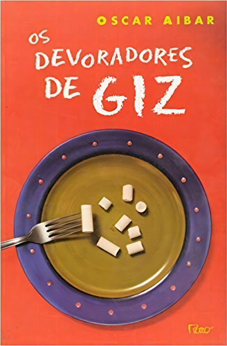 Os Devoradores De Giz, De Oacar Aibar. Editora Rocco Em Português