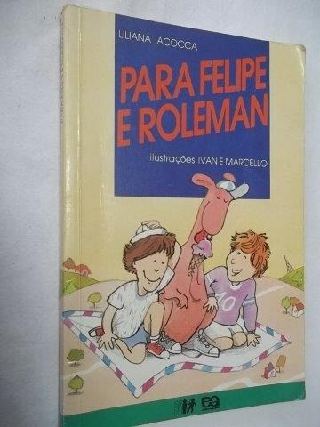 Para Felipe E Roleman - Liliana Iacocca - Livro
