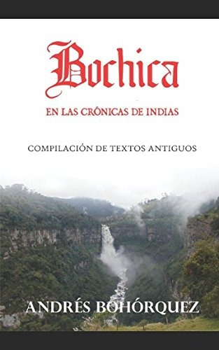 Bochica En Las Cronicas De Indias (spanish Edition)