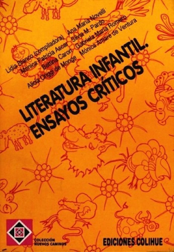 Literatura Infantil: Ensayos Criticos - Antologia, de Antología. Editorial Colihue en español