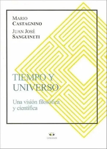 Tiempo Y Universo - Castagnino Mario Y Sanguineti Juan José