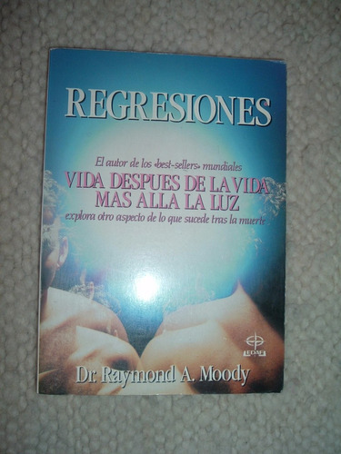 Libro Regresiones, Dr-raymond A. Moody