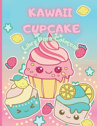 Kawaii Cupcake Libro Para Colorear: Lindas Y Dulces Ilustrac