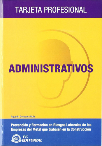Administrativos: No aplica, de Gonzalez. Serie No aplica, vol. No aplica. Editorial FUNDACION CONFEMETAL, tapa pasta blanda, edición 1 en español, 2009