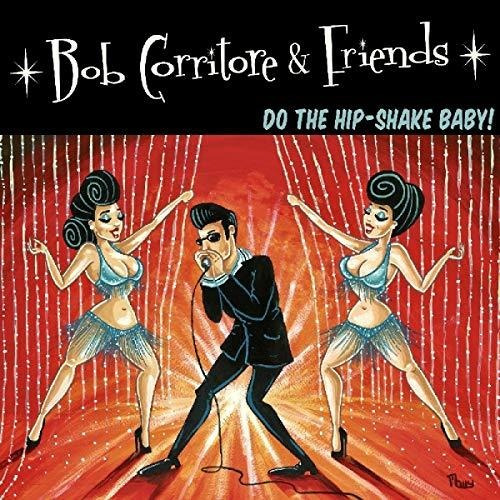 Cd Bob Corritore And Friends Do The Hip-shake Baby