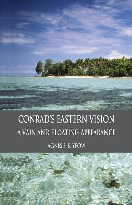 Libro Conrad's Eastern Vision : A Vain And Floating Appea...
