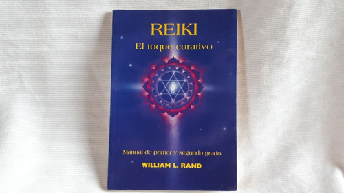 Reiki El Toque Curativo 1 Y 2 Grado William L Rand Mirach