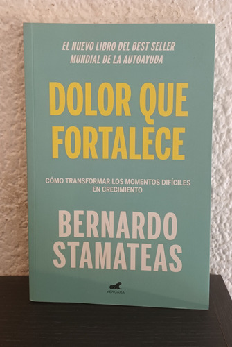 Dolor Que Fortalece - Bernardo Stamateas