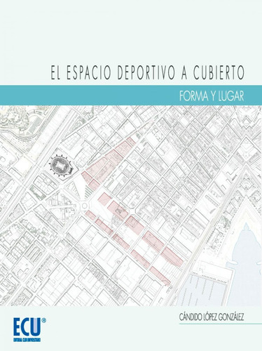 Libro El Espacio Deportivo A Cubierto. Forma Y Lugar