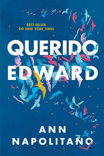 Querido Edward, de Napolitano, Ann. Editora Schwarcz SA, capa mole em português, 2020