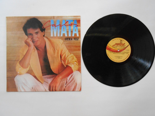 Lp Vinilo Carlos Mata Otra Vez Edición Colombia 1987