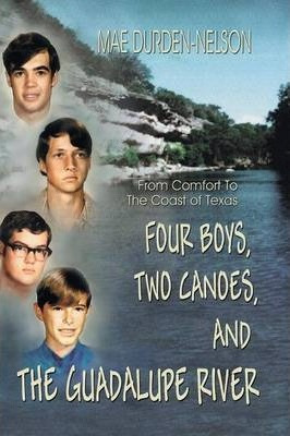 Libro Four Boys, Two Canoes, And The Guadalupe River -  ...