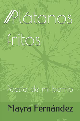 Platanos Fritos: Poesia De Mi Barrio