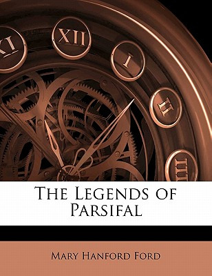Libro The Legends Of Parsifal - Ford, Mary Hanford