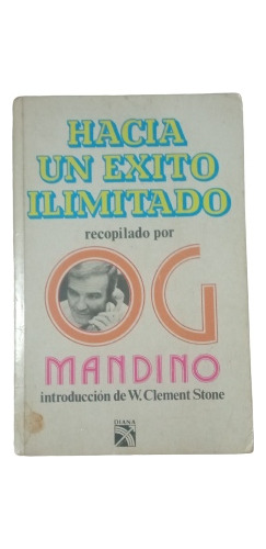 Hacia Un Éxito Ilimitado - O G Mandino