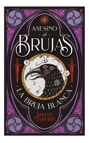 Asesino De Brujas - La Bruja Blanca - Shelby Mahurin